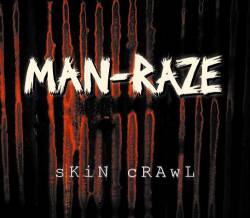 Man Raze : Skin Crawl